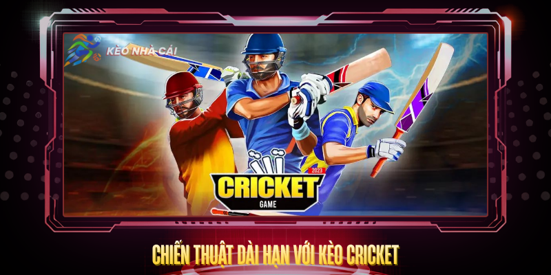 Chien Thuat Dai Han Voi Keo Cricket