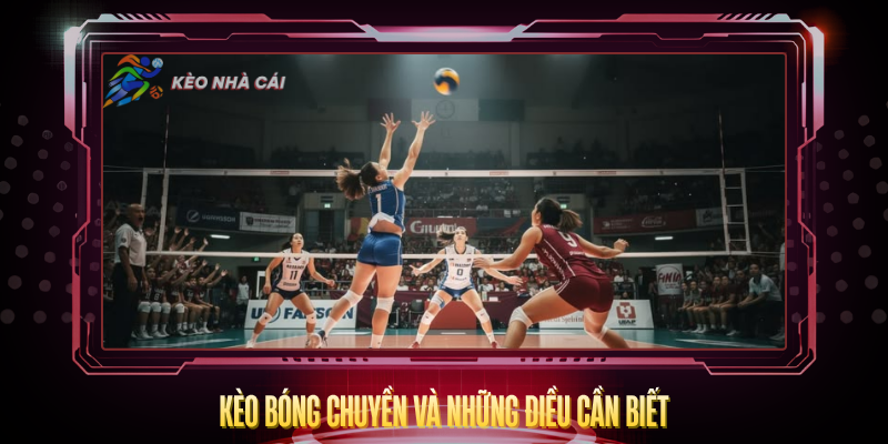 Keo Bong Chuyen Va Nhung Dieu Can Biet