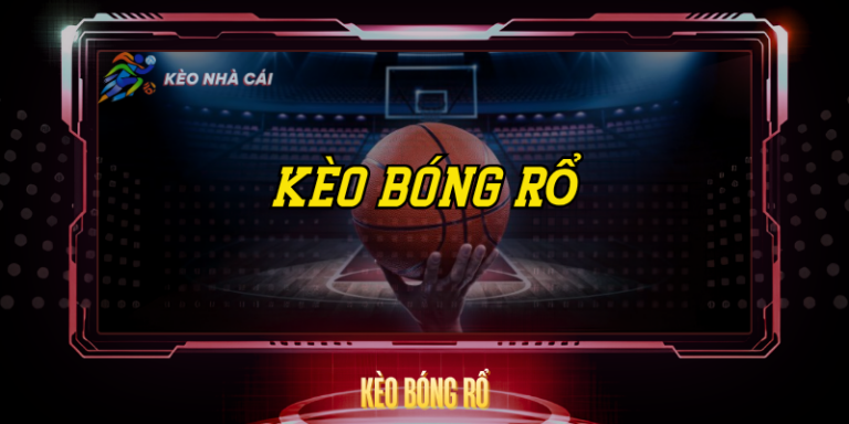 Kèo Bóng Rổ – Cách Đọc Tỷ Lệ Và Chiến Lược Cược Hay 2 Keo Bong Ro