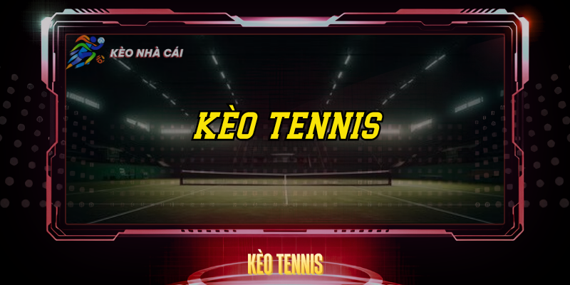 Kèo Tennis Hôm Nay - Bí Quyết Phân Tích Kèo Tennis Chuẩn Xác 1 Keo Tennis