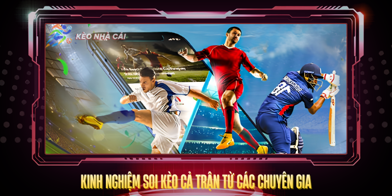 Kinh Nghiem Soi Keo Ca Tran Tu Cac Chuyen Gia