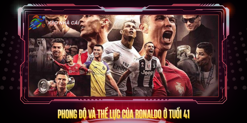Ronaldo Có Dự World Cup 2026 Không? – Sự Thật Phũ Phàng 2 Phong Do Va The Luc Cua Ronaldo O Tuoi 41